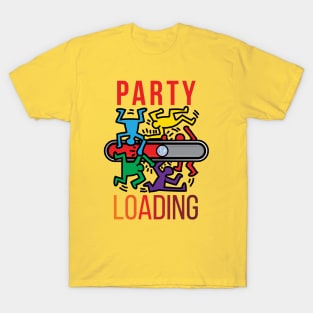 Party is loading T-Shirt